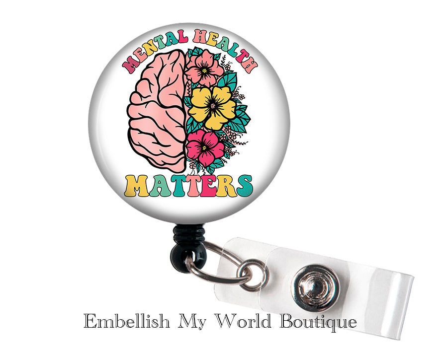 Mental Health Matters Floral Badge Reel – Embellish My World Boutique