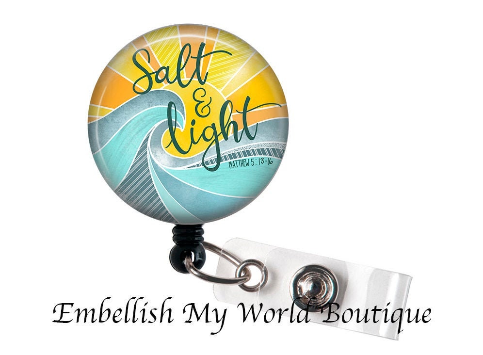 Inspirational Badge Reel/Salt and Light/Retractable Badge/Nurse