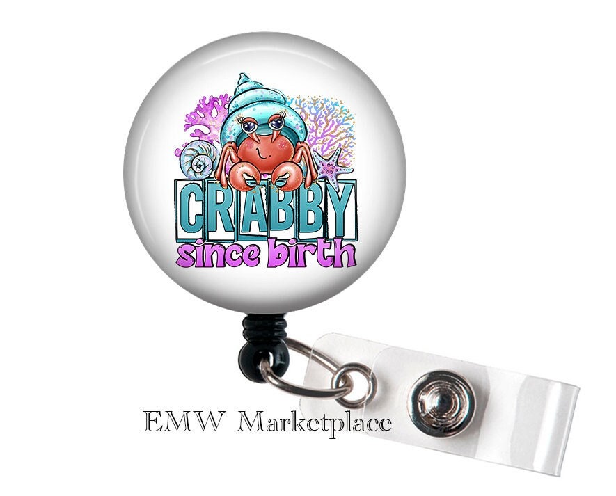 "Crabby since birth" Badge Reel
